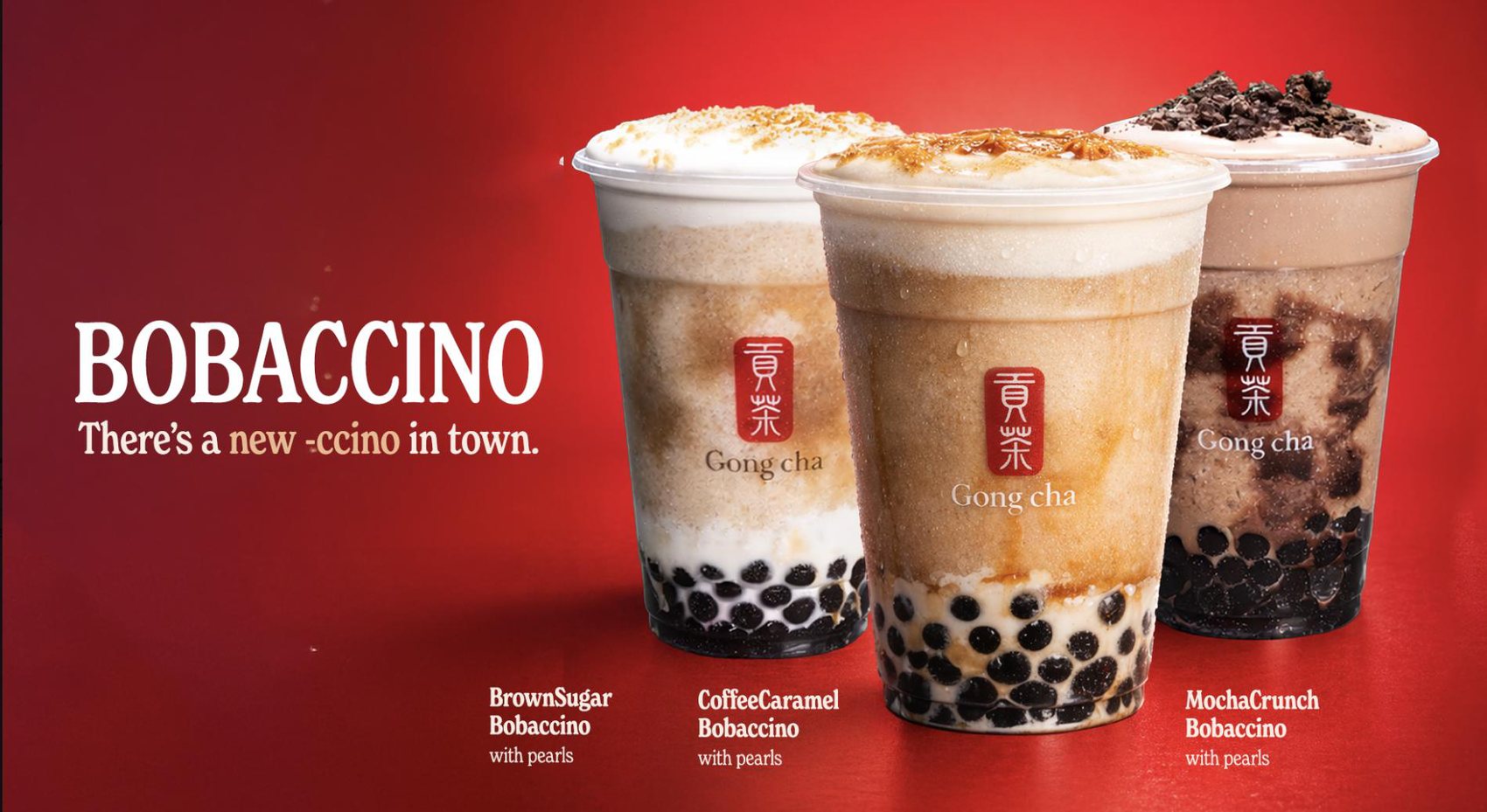 Gong cha Bobaccino key visual: Brown Sugar, Coffee Caramel and Mocha Crunch Bobaccino side by side, with the tagline "There's a new -ccino in town."